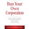 Run Your Own Corporation (Garrett Sutton)(Brožovaná)