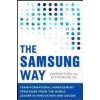 The Samsung Way: Transformational Management Strategies from the World Leader in Innovation and Design (Lee Kyungmook)