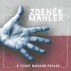Mahler Zdeněk: ...k české národní povaze - CD