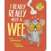 I Really, Really Need a Wee!
