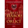 Mezi tiárou a orlicí - Vondruška Vlastimil