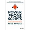 Power Phone Scripts - 500 Word-for-Word Questions, Phrases, and Conversations to Open and Close More Sales