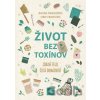Život bez toxínov - Martina Johansson, Fanny Lindkvist