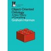 Object-Oriented Ontology - Graham Harman, Pelican