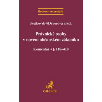 Právnické osoby v novém občanském zákoníku - Svejkovský, Deverová a kolektiv