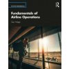 Fundamentals of Aviation Operations (Meijer,Gert (Amsterdam University of Applied Sciences,Netherlands))(Brožovaná)