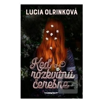 Keď rozkvitnú čerešne - Lucia Olrinková