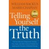Telling Yourself the Truth - Find Your Way Out of Depression, Anxiety, Fear, Anger, and Other Common Problems by Applying the Principles of Misb