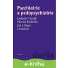 E-kniha Psychiatrie a pedopsychiatrie - Ladislav Hosák, Michal Hrdlička, Jan Libiger a kolektív