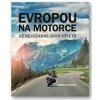 Evropou na motorce – 25 nejúžasnějších výletů - Coleman Colette