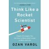 Think Like a Rocket Scientist: Simple Strategies You Can Use to Make Giant Leaps in Work and Life (Brožovaná)