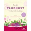Tvoje plodnost ve tvých rukou - Toni Weschler