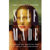 Self-Made: Creating Our Identities from Da Vinci to the Kardashians (Burton Tara Isabella)