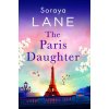 The Paris Daughter (Soraya Lane)(Brožovaná)
