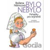 Bylo nebylo - Božena Němcová, Helena Zmatlíková (Ilustrátor)