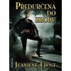 Předurčena do hrobu - Jeaniene Frost