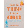 How to Think Like a Coder (Jim Christian)(Pevná)
