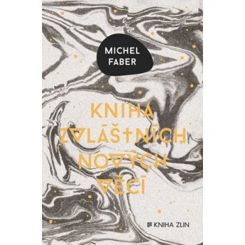 Kniha zvláštních nových věcí - Michel Faber