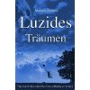 Luzides Träumen - Die Kunst des Klarträumens effektiv erlernen (Andreas Schwarz)(Brožovaná)