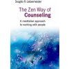 Zen Way of Counseling, The - A meditative approach to working with people
