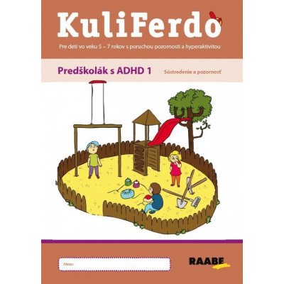Raabe SK Kuliferdo – Predškolák s ADHD1 – Sústredenie a pozornosť PZ