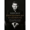 Profesionálny vyjednávač (Mário Bajs)