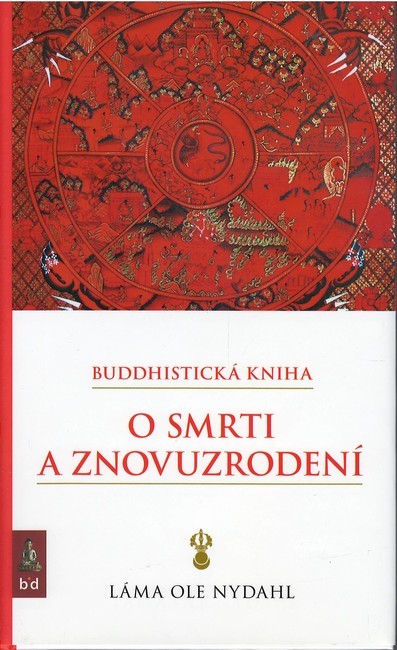 Buddhistická kniha o smrti a znovuzrodení - Láma Ole Nydahl