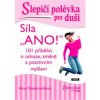 Slepičí polévka pro duši Síla „ANO!
