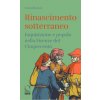 Rinascimento sotterraneo. Inquisizione e popolo nella Firenze del Cinquecento