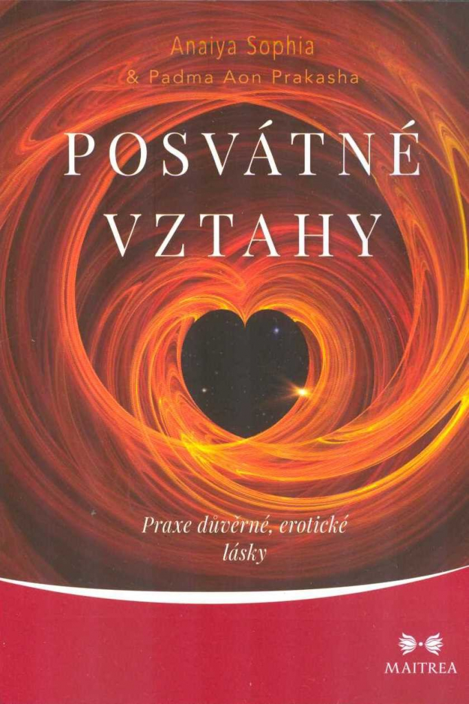 Posvátné vztahy - Praxe důvěrné, erotick