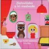 Zlatovláska a tri medvede Moja malá bábková knižka