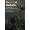 Radical Botany (Natania Meeker,Antonia Szabari)(Brožovaná)