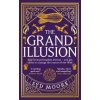 The Grand Illusion - Syd Moore, Oneworld Publications