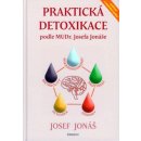 Praktická detoxikace podle MUDr. Josefa Jonáše - Josef Jonáš