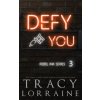 Defy You (Tracy Lorraine)(Brožovaná)