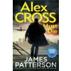 Alex Cross Must Die - James Patterson