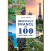 Discover France in 100 Destinations - autor neuvedený