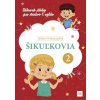Šikuľkovia 2: Zábavné úlohy pre žiakov 1. cyklu