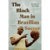 Black Man in Brazilian Soccer (Jack A. Draper)(Brožovaná)