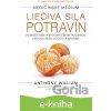 Medicínske médium: Liečivá sila potravín - Anthony William