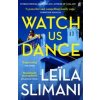 Watch Us Dance - Leila Slimani, Faber & Faber