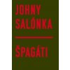 Špagáti - Johny Salónka