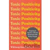 Toxic Positivity - Whitney Goodman