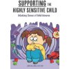 Supporting the Highly Sensitive Child (James Williams)(Brožovaná)