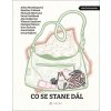 Co se stane dál - Anna Bolavá, Dora Čechova, Petra Dvořáková, Aňa Geislerová, Viktorie Hanišová, Irena Hejdová, Michaela Klevisová, Alena Mornštajnová, Markéta Pilátová, Kateřina Tučková