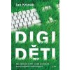 Digiděti - Jak pečovat o děti, o něž současně pečují digitální technologie? - Kršňák Jan