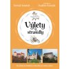 Výlety za strašidly: 30 tipů na výlety po českých hradech a zámcích pro celou rodinu