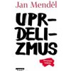 Uprdelizmus - Jan Menděl
