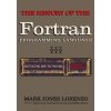 Abstracting Away the Machine: The History of the FORTRAN Programming Language (FORmula TRANslation) (Lorenzo Mark Jones)
