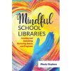 Mindful School Libraries (Wendy Stephens)(Brožovaná)